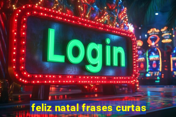 feliz natal frases curtas